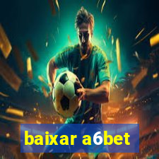 baixar a6bet